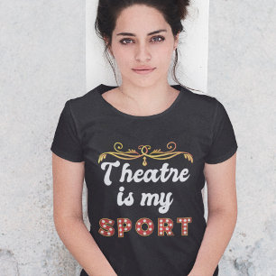 Theater ist mein Sport Funny Schauspiel Geschenk T-Shirt