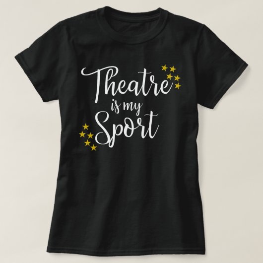 Theater ist mein Sport - Funny Theater Schauspiel T-Shirt (Design vorne)