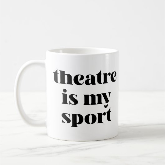 Theater ist mein Sport | Funny Zitat für Schauspie Kaffeetasse (Links)