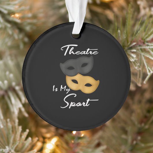 Theater ist mein Sport| Geschenk für Theater Ornament (Baum)