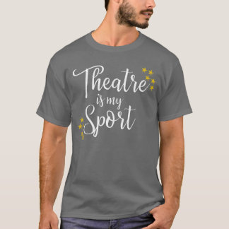 Theater ist mein Sport Musical Drama Teenager Mädc T-Shirt