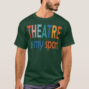 Theater ist mein Sport Musik Nostalgie Retro-Gesch T-Shirt