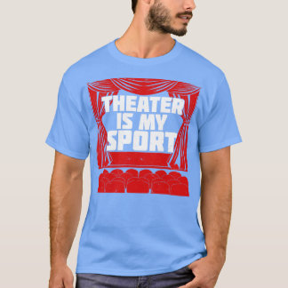 Theater ist mein Sport T-Shirt