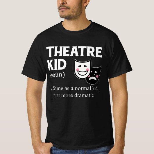 Theater Kid Definition Schauspieler Dramatischer A T-Shirt (Vorderseite)