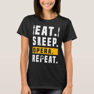 Theater Life Drama aß Sleep Opera Wiederholung Gra T-Shirt