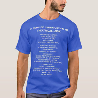 Theater Logic Funny Broadway Musical Theater Ac T-Shirt