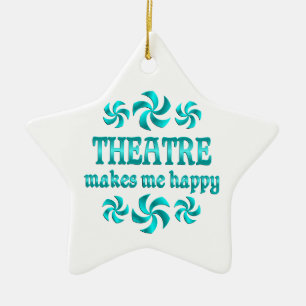 Theater macht mich glücklich keramik ornament