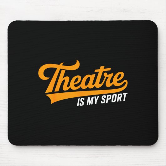 Theater Nerd For Actors Musical Theatre Is My Srt  Mousepad (Vorne)