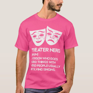 Theater Nerd Noun Fan Musical Opera Bühne Schauspi T-Shirt