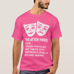 Theater Nerd Noun Fan Musical Opera Bühne Schauspi T-Shirt