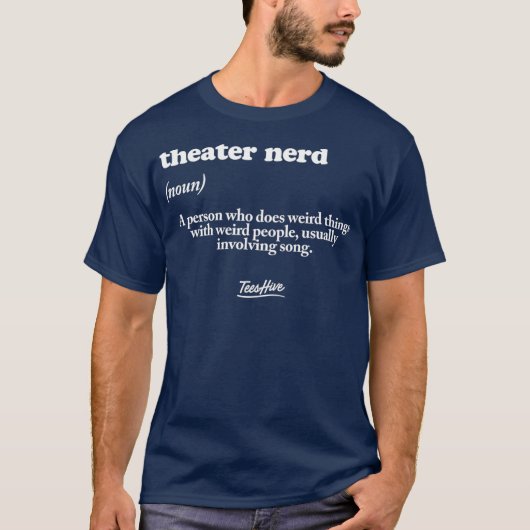 Theater Nerd Theatre Nerd T-Shirt (Vorderseite)
