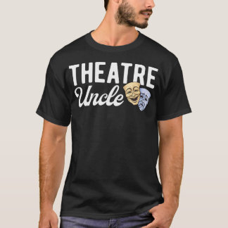 Theater Onkel Theater Onkel Theater Schauspielerin T-Shirt
