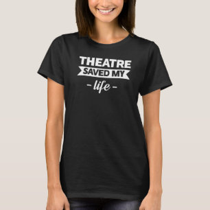 Theater Rettete mein Leben Broadway T-Shirt