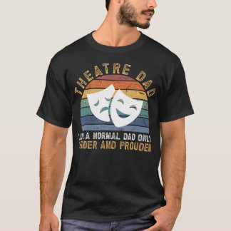 Theater-Vater Laut Theater-Schauspielerin-Vater Th T-Shirt