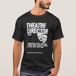 Theaterdirektorin Definition Schauspielerin Broadw T-Shirt