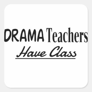 Theaterlehrer haben Klasse - Funny Text Design Quadratischer Aufkleber