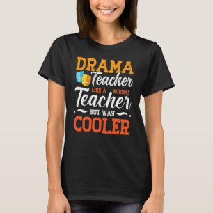 Theaterlehrer Musical Theater Schauspiel Thespiane T-Shirt