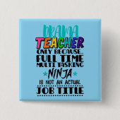 Theaterlehrer nur wegen Vollzeit-Multitasking Button (Vorderseite)