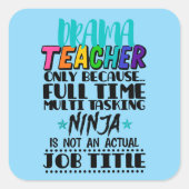 Theaterlehrer nur wegen Vollzeit-Multitasking Quadratischer Aufkleber (Vorderseite)