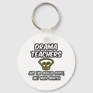 Theaterlehrer... Regelmäßige Leute, nur klüger Schlüsselanhänger
