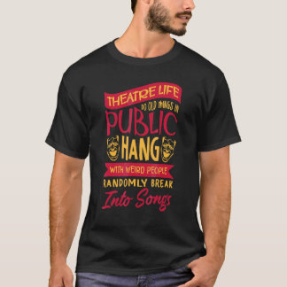 Theaterschauspieler Theater Unterhaltung Broadway  T-Shirt