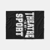 Theatre Is My Srt Fleecedecke (Vorderseite (Horizontal))