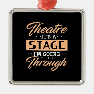 Theatre It Is A Stage Actor Are Going Through Ornament Aus Metall