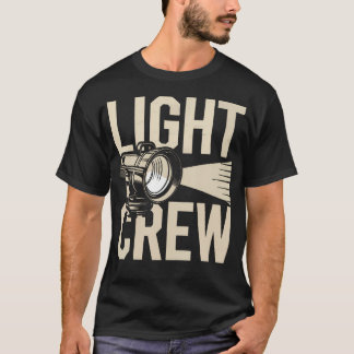 Theatre Light Squad Lights Crew Stage Crew Theatre T-Shirt