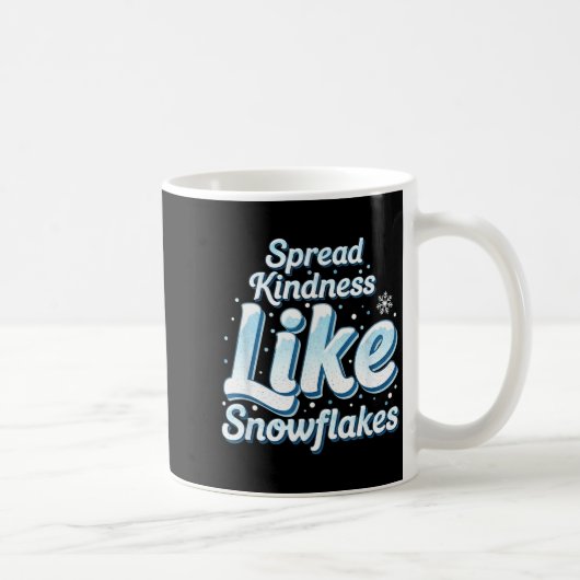Themed Spread Kindness Like Snowflakes Sitive Mess Kaffeetasse (Rechts)