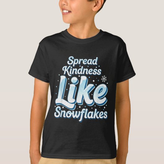 Themed Spread Kindness Like Snowflakes Sitive Mess T-Shirt (Vorderseite)