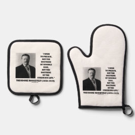 Theodore Roosevelt Doktrin - Zitat zum anstrengend Ofenhandschuh & Topflappen-Set