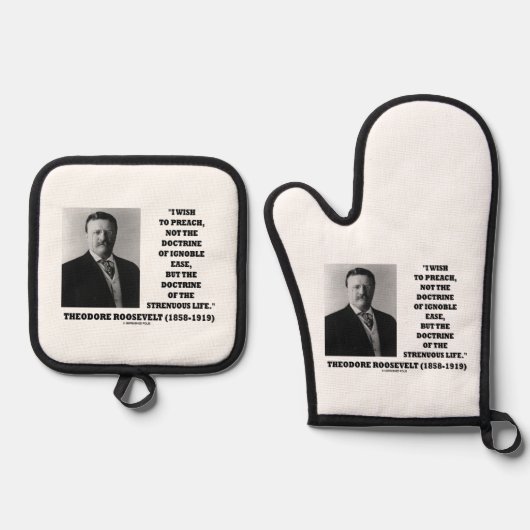 Theodore Roosevelt Doktrin - Zitat zum anstrengend Ofenhandschuh & Topflappen-Set (Vorderseite)
