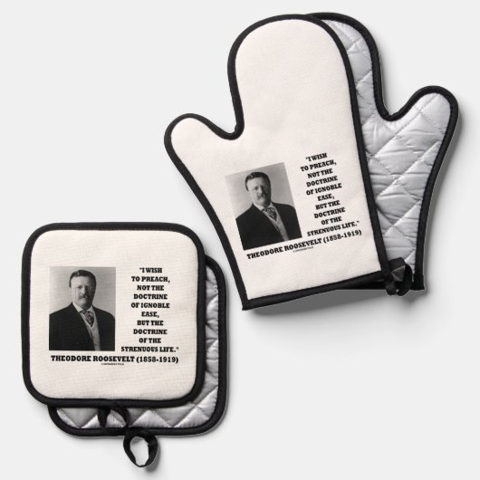 Theodore Roosevelt Doktrin - Zitat zum anstrengend Ofenhandschuh & Topflappen-Set (Vorderseite/Rückseite)