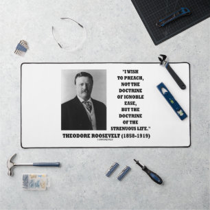 Theodore Roosevelt Doktrin - Zitat zum anstrengend Schreibtischunterlage