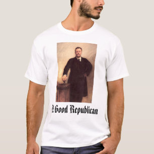 Theodore Roosevelt, ein guter Republikaner T-Shirt