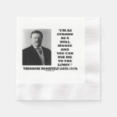Theodore Roosevelt I'm As Strong As A Bull Moose Serviette (Vorderseite)