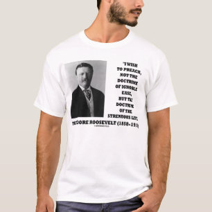 Theodore Roosevelt-Lehre-fleißiges Leben T-Shirt