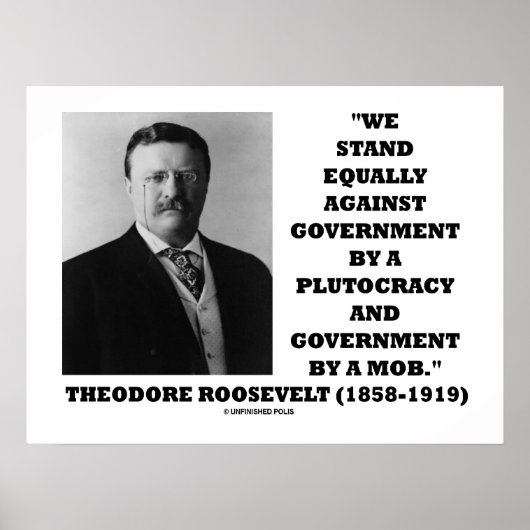 Theodore Roosevelt Stand Government Plutocracy Mob Poster (Vorne)