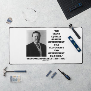 Theodore Roosevelt Stand Government Plutocracy Mob Schreibtischunterlage