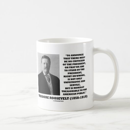 Theodore Roosevelt Treasonable American Public Kaffeetasse (Rechts)