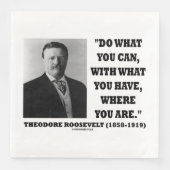 Theodore Roosevelt tun, was Sie können, wo Sie sin Serviette (Vorderseite)