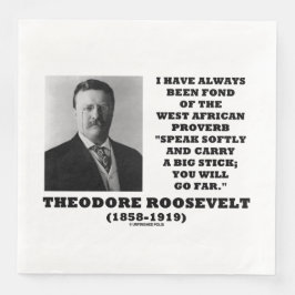 Theodore Roosevelt West African Proverb Stick Qte Serviette
