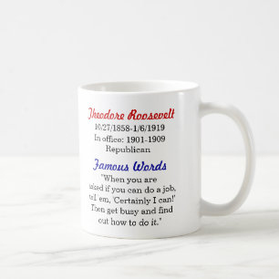 Theodore- Rooseveltzitat-Tasse Kaffeetasse