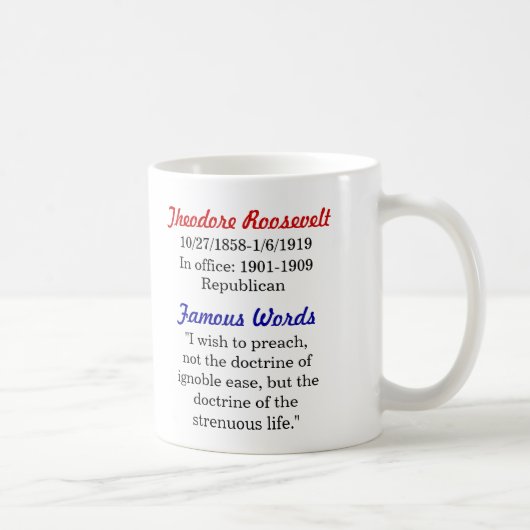 Theodore- Rooseveltzitat-Tasse Kaffeetasse (Rechts)