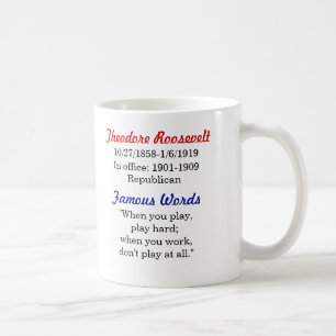 Theodore- Rooseveltzitat-Tasse Kaffeetasse