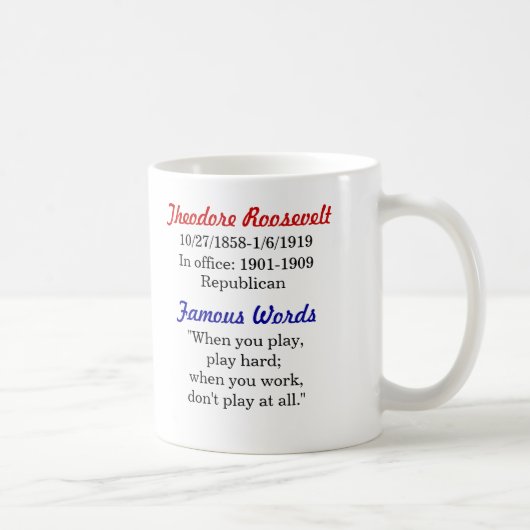 Theodore- Rooseveltzitat-Tasse Kaffeetasse (Rechts)
