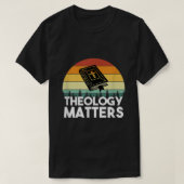 Theologie spielt eine christliche Vorlesung T-Shirt (Design vorne)