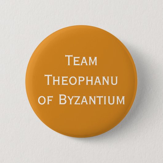 Theophanu von Byzantium Heilige Römische Kaiserin Button (Vorderseite)