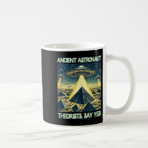 Theoretiker des alten Astronauten, sagen ja - Auße Kaffeetasse