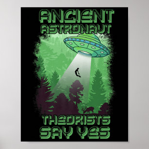 Theoretiker des alten Astronauten sagen ja - Außer Poster